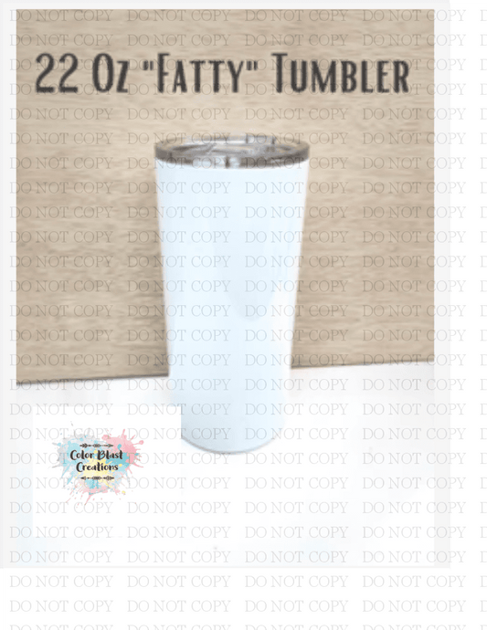22 Oz Fatty Tumbler