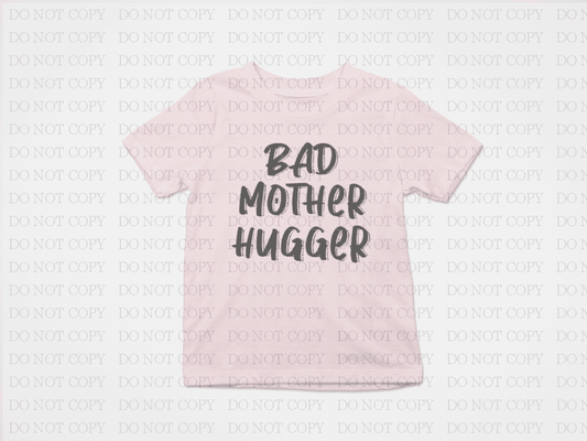 Bad Mother Hugger Shirts & Tops