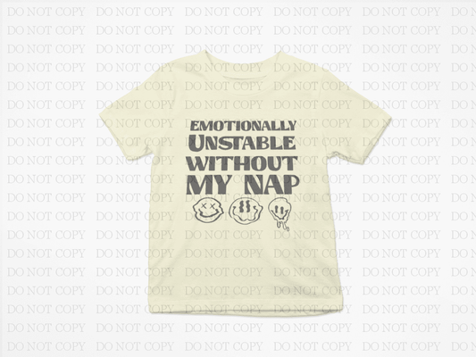 Emotionally Unstable Without My Nap T-Shirt