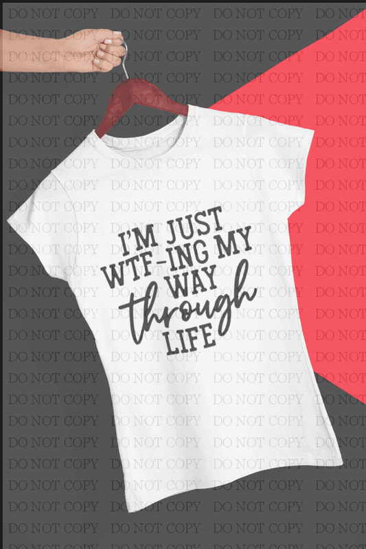 Im Just Wtf-Ing My Way Shirts & Tops