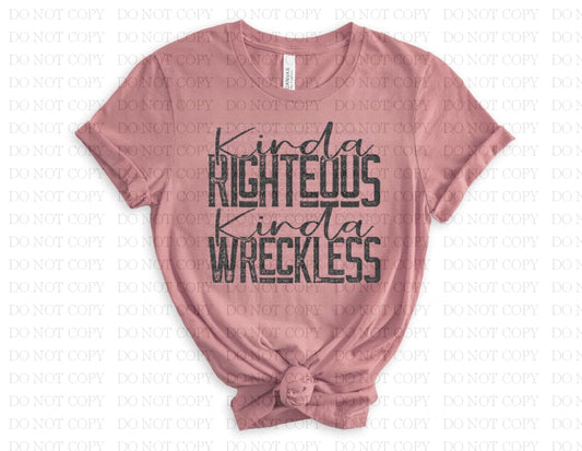 Kinda Righteous Wreckless T-Shirt