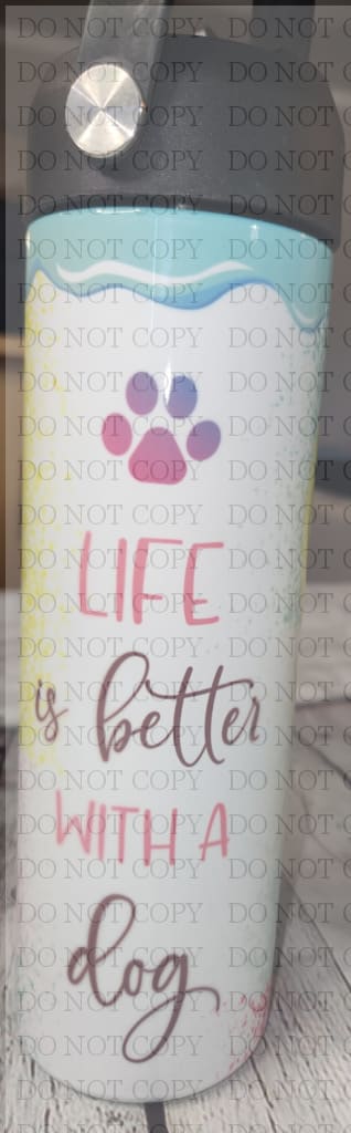 Life Is Better With A Dog Waterbottle