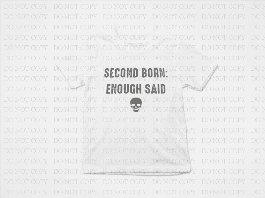 Second Born Enough Said T-Shirt