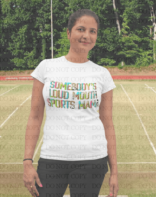 Somebodys Loud Mouth Sports Mama T-Shirt