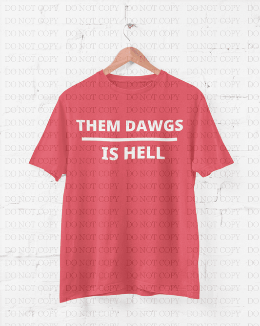 Them Dawgs Is Hell T-Shirt