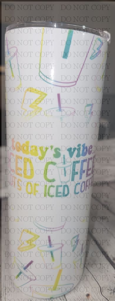 Todays Vibe Iced Coffee Tumbler